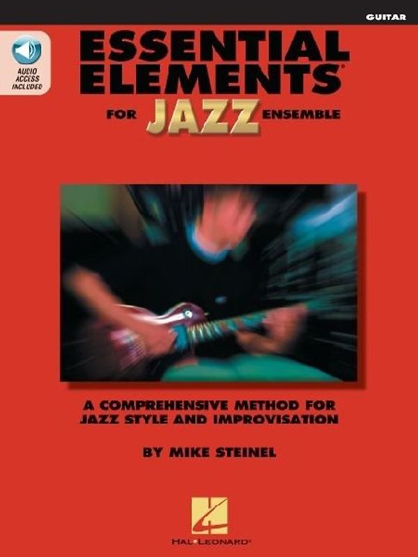 Essential Elements for Jazz Ensemble Guitar Beginner Jazz Method for Guitarists with Online Audio Learn Jazz Improvisation Swing Style and Theory Hal Leonard Jazz Instruction Book