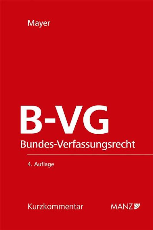 Das österreichische Bundes-Verfassungsrecht (B-VG)