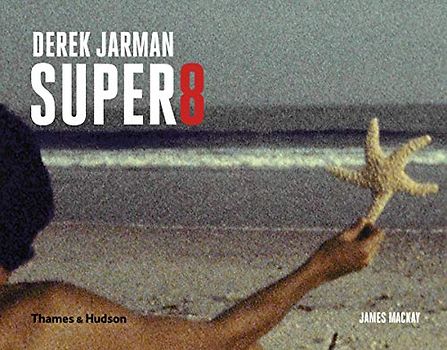 Derek Jarman's Super 8