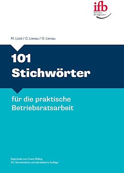101 Stichwörter für die praktische Betriebsratsarbeit