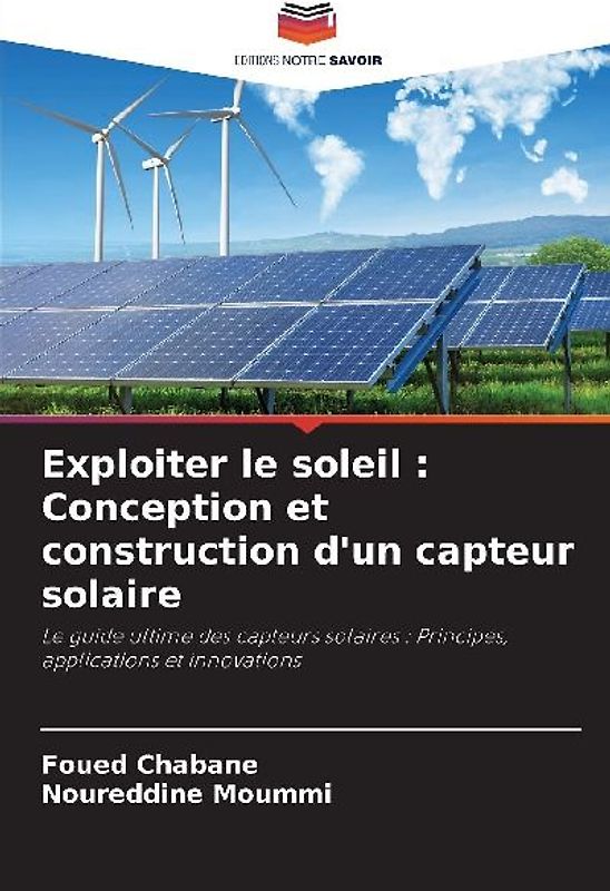 Exploiter le soleil : Conception et construction d'un capteur solaire