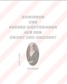 Dickinson und andere Dichterinnen aus dem Orient und Okzident