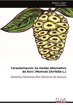 Caracterización de Harina Alternativa de Noni (Morinda Citrifolia L.)