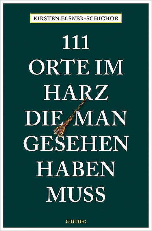 111 Orte im Harz, die man gesehen haben muss