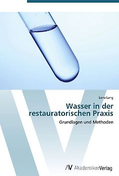 Wasser in der restauratorischen Praxis