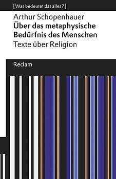 Das metaphysische Bedürfnis des Menschen. Texte über Religion