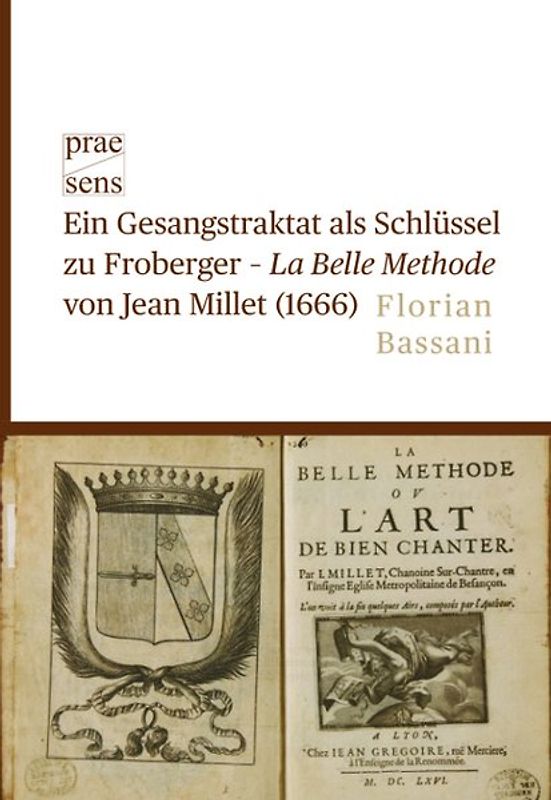 Ein Gesangstraktat als Schlüssel zu Froberger – „La Belle Methode“ von Jean Millet (1666)