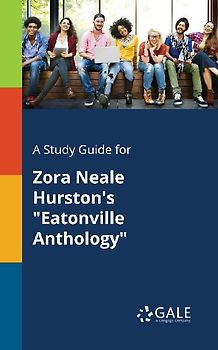 A Study Guide for Zora Neale Hurston's "Eatonville Anthology"