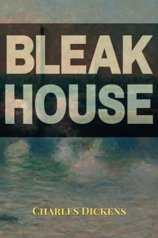 Bleak House: The 1853 Portrait of a World in Flux Literary Classic Novel