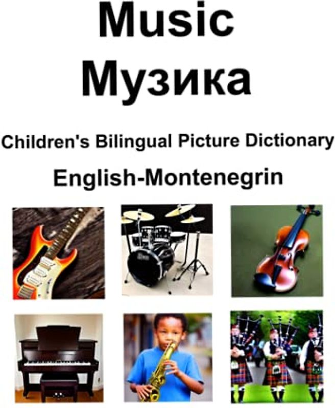 English-Montenegrin Music / Музика Children’s Bilingual Picture Dictionary