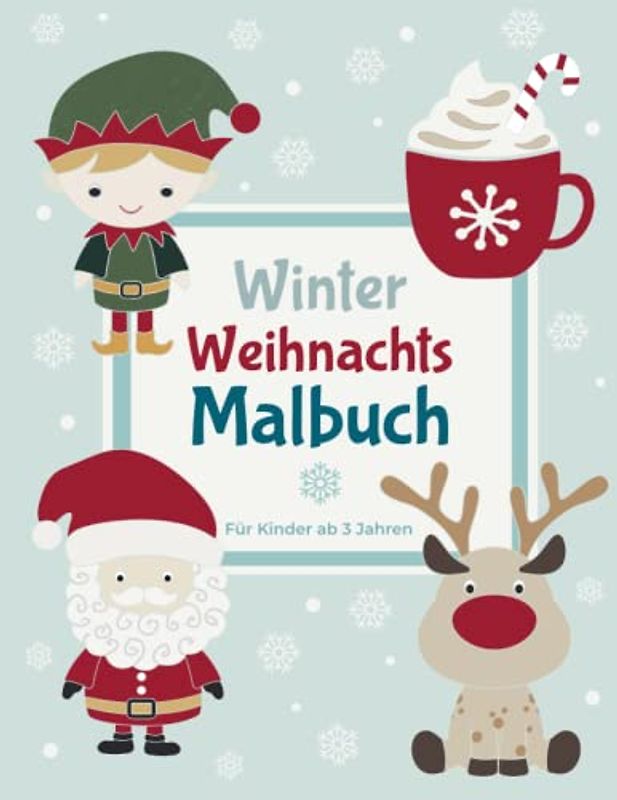 Winter Weihnachts Malbuch für Kinder ab 3 Jahren: 36 magische Weihnachtsmotive zum kritzeln und ausmalen für Mädchen und Jungen