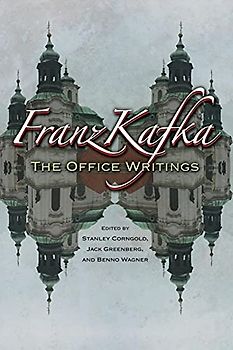 Franz Kafka: The Office Writings