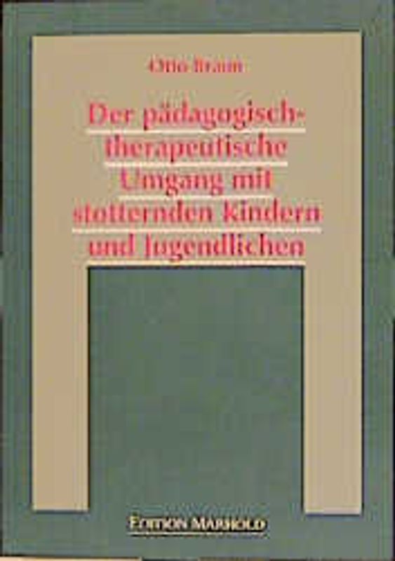Der pädagogisch-therapeutische Umgang mit stotternden Kindern und Jugendlichen