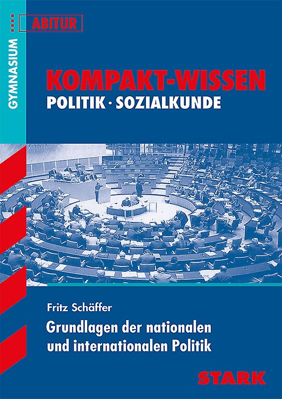 STARK Kompakt-Wissen Gymnasium - Grundlagen der nationalen/ internationalen Politik