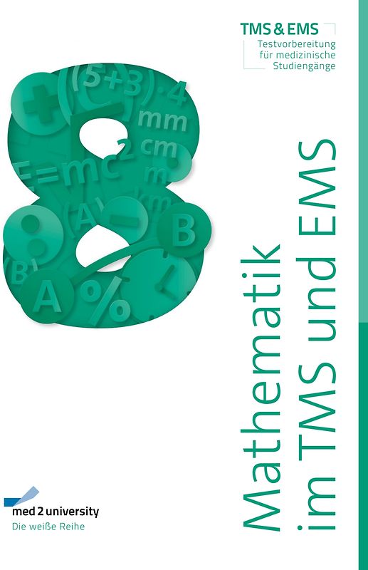 med2university | TMS Vorbereitung 2026 | Mathematik im TMS und EMS | Übungsbuch zur Vorbereitung auf den Medizinertest |