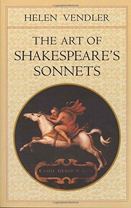 The Art of Shakespeare's Sonnets (Belknap) - Helen H. Vendler