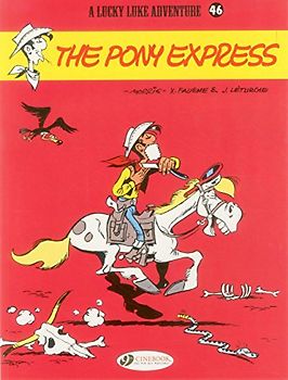 Lucky Luke Vol.46: the Pony Express: Volume 46