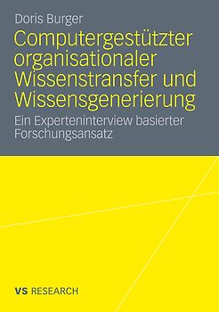 Computergestützter organisationaler Wissenstransfer und Wissensgenerierung