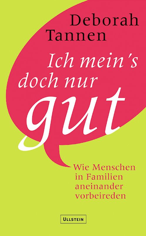 Ich mein's doch nur gut. Wie Menschen in Familien aneinander vorbeireden