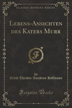 Lebens-Ansichten des Katers Murr (Classic Reprint)