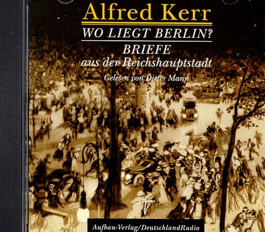 Wo liegt Berlin?. Briefe aus der Reichshauptstadt