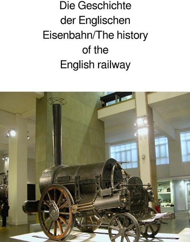 Die Geschichte der Englischen Eisenbahn/The history of the English railway