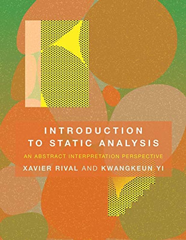 Introduction to Static Analysis: An Abstract Interpretation Perspective (Mit Press)