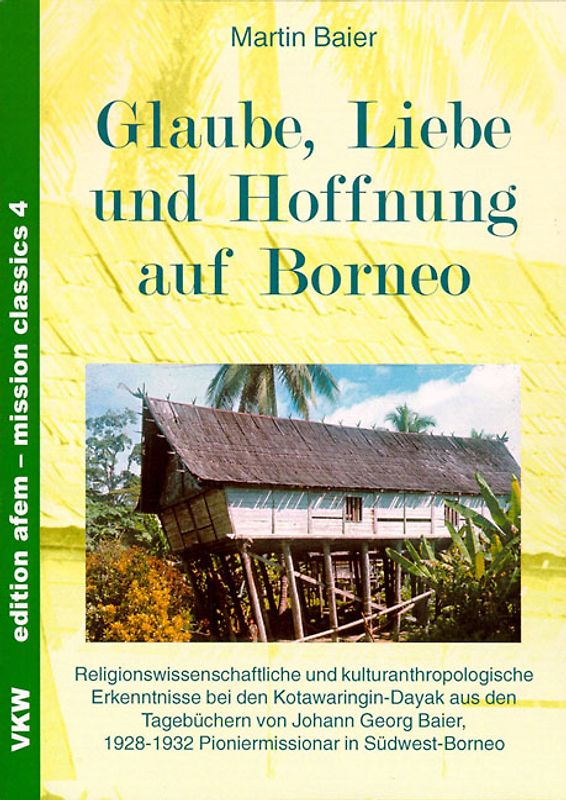 Glaube, Liebe und Hoffnung auf Borneo