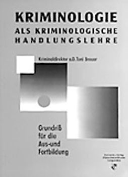 Kriminologie als kriminologische Handlungslehre