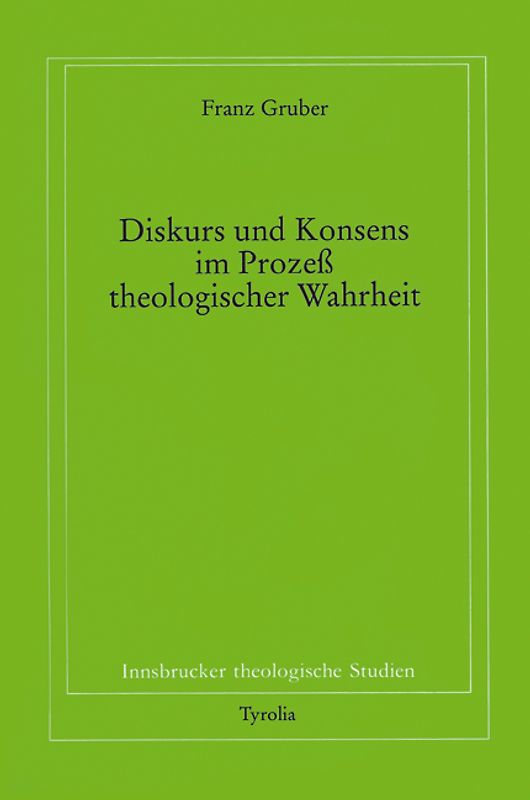 Diskurs und Konsens im Prozess theologischer Wahrheit