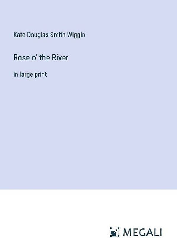 Rose o' the River