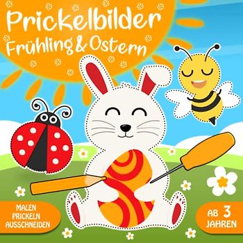 Prickelbilder Frühling & Ostern: Prickelset Kinder ab 3 - Ostern Basteln, Prickeln, Malen und Ausschneiden - Frühling und Ostern Bastelbuch für Kinder ab 3 Jahren, Jungen & Mädchen