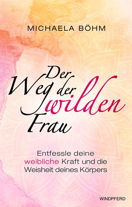 Der Weg der Wilden Frau