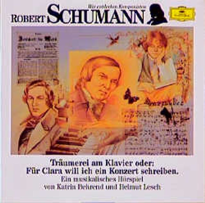 Robert Schumann - Träumerei am Klavier oder: Für Clara will ich ein Konzert schreiben. Musikalisches Hörspiel