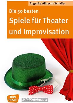 Die 50 besten Spiele für Theater und Improvisation