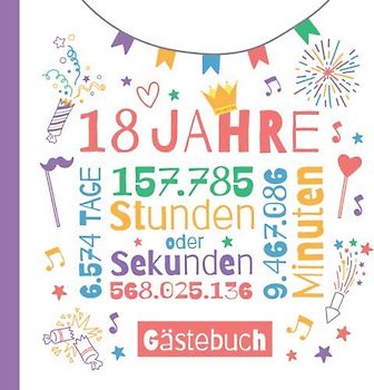 18 Jahre - Gästebuch: Deko zum 18.Geburtstag für Sie oder Ihn - 18 Jahre Geschenke & Party Dekoration - Buch für Glückwünsche und Fotos der Gäste