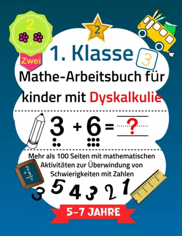 Mathe Arbeitsbuch für Kinder mit Dyskalkulie: Ein Ressourcen-Toolkit-Buch mit 102 Seiten mathematischer Aktivitäten zur Überwindung von ... Zahlen und mehr 1. Klasse Mathe Übungsheft