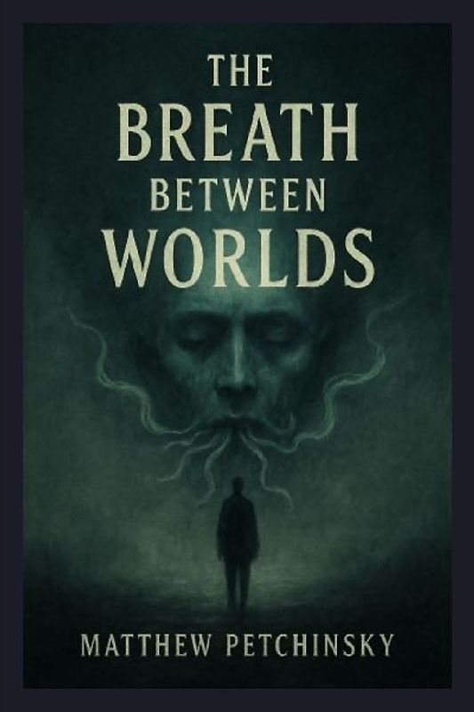 The Breath Between Worlds