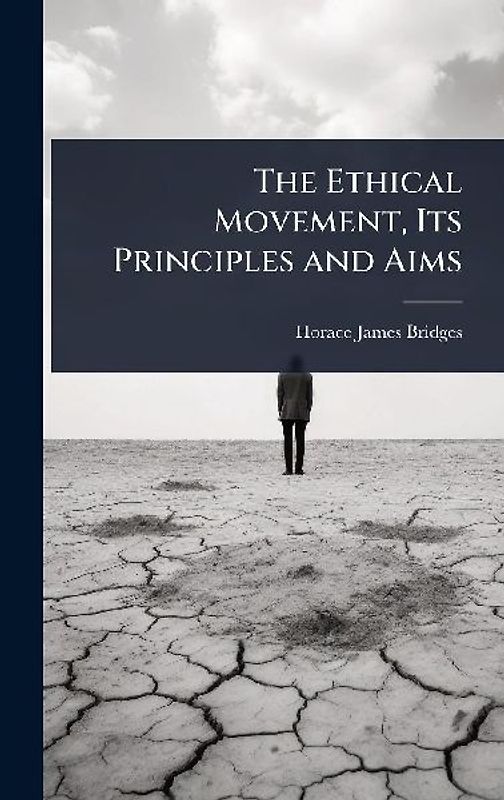 The Ethical Movement, Its Principles and Aims