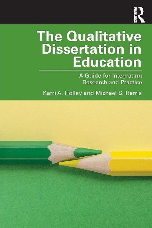 The Qualitative Dissertation in Education