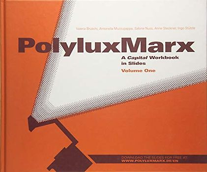 Polyluxmarx: An Illustrated Workbook: An Illustrated Guide to Studying Capital