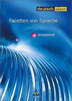 deutsch.ideen SII / deutsch.ideen SII - Arbeitshefte. Arbeitshefte / Facetten von Sprache