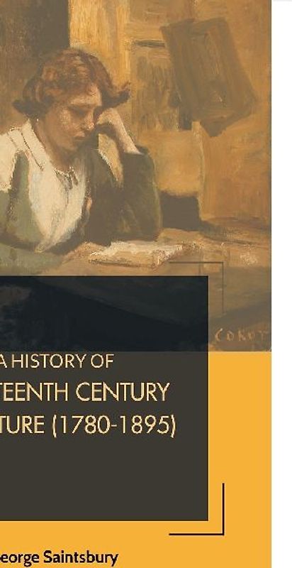 A HISTORY OF NINETEENTH CENTURY LITERATURE (1780-1895)