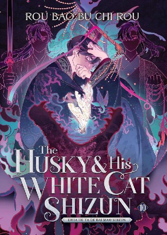 The Husky and His White Cat Shizun: Erha He Ta De Bai Mao Shizun (Novel) Vol. 10