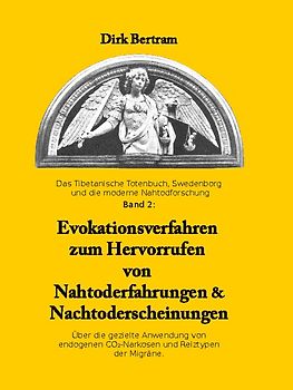 Evokationsverfahren zum Hervorrufen von Nahtoderfahrungen & Nachtoderscheinungen