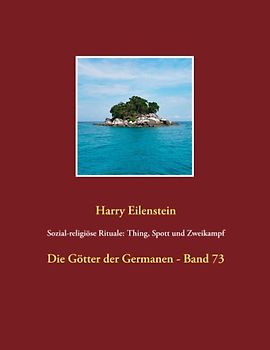 Sozial-religiöse Rituale: Thing, Spott und Zweikampf