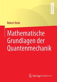 Mathematische Grundlagen der Quantenmechanik