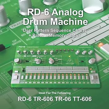 RD-6 Analog Drum Machine User Pattern sequence Charts: + Memory Status Ideal for RD-6, TR606 TR-06 and TT-606