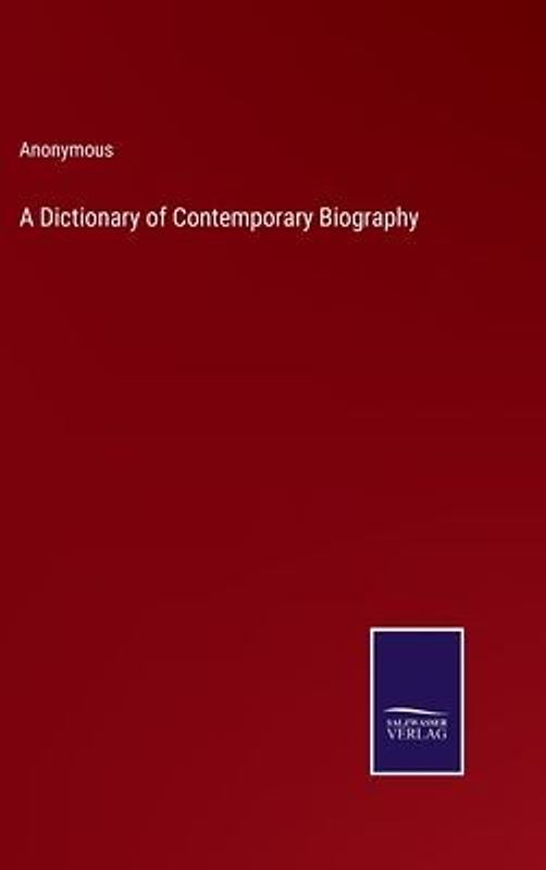 A Dictionary of Contemporary Biography