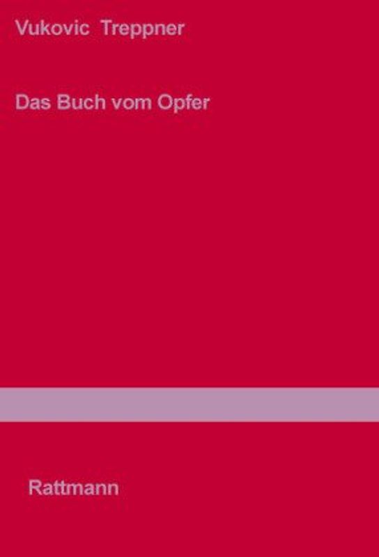 Das Buch vom Opfer. Technik, Kunst und Wagnis im Opferschach
